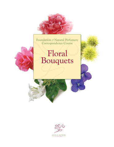 Art of Perfumery Online Course #6: Floral Bouquets